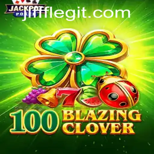 Exploring 100BlazingClover: From Mechanics to Mastery