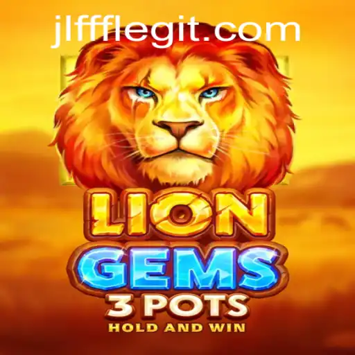 Unveiling the Exciting World of LionGems3pots: A New Gaming Phenomenon