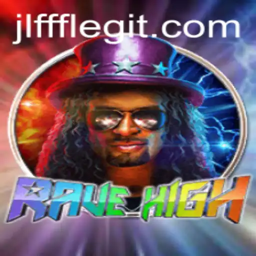 Unveiling RaveHigh: The Thrilling New Gamer Experience with JLFFF
